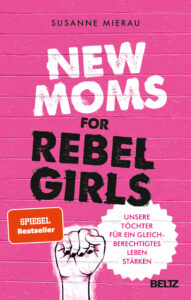 Buchcover - New Moms for Rebel Girls, copyright Beltz Verlag